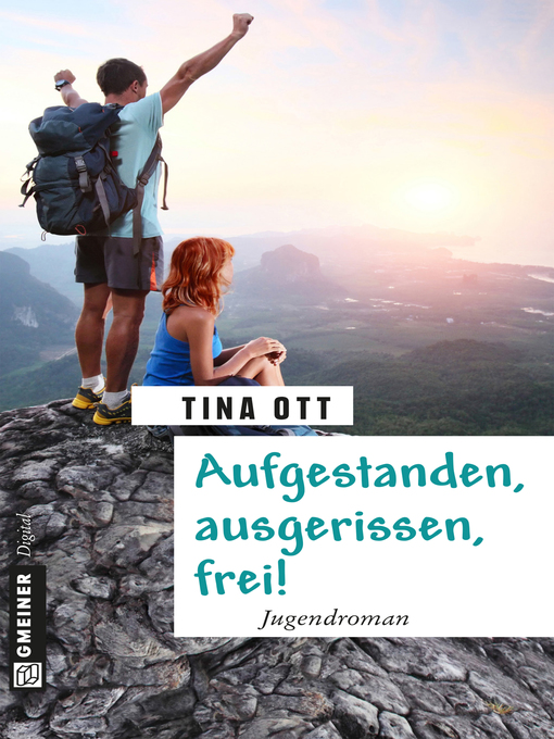 Title details for Aufgestanden, ausgerissen, frei! by Tina Ott - Available